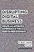 Disrupting Digital Business: Create an Authentic Experience in the Peer-to-Peer Economy