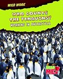Who counts the penguins? : working in Antarctica