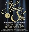 The House of Silk: A Sherlock Holmes Novel