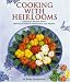 Book Cooking with Heirlooms: Seasonal Recipes with Heritage-Variety Vegetables and Fruits (Hobby Farm Press)