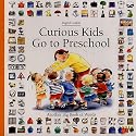 Curious Kids Go to Preschool: Another Big Book of Words (Antoine, Heloise. Big Book of Words Series, 2nd Bk.)