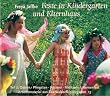 Feste im Kindergarten und Elternhaus, Tl.2, Ostern, Pfingsten, Johanni, Michaeli, Laternenfest, Geburtstag: TEIL 2