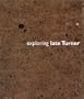 Exploring Late Turner