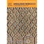Andalusian Morocco: A Discovery in Living Art (Museum With No Frontiers International Exhibition Cycle : Islamic Art in the Mediterranean : Morocco)