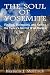 The Soul of Yosemite: Finding, Defending, and Saving the Valley