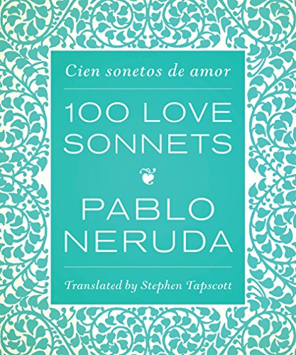 One Hundred Love Sonnets: Cien sonetos de amor by Pablo Neruda (25-Feb-2014) Hardcover