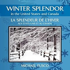 【クリックで詳細表示】Winter Splendor in the United States and Canada / La Splendeur De L’hiver Aux Etats-unis Et Au Canada [ペーパーバック]