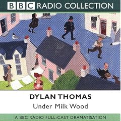 Under Milk Wood (BBC Radio Collection)
