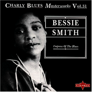 CD-Charts  Search : The Empress of the Blues: Charly Blues Masterworks Vol.31