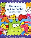 D�couvre qui se cache dans la maison