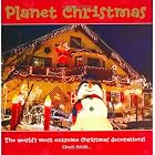 Click here to buy Planet Christmas: The World's Most Extreme Christmas Decorations! by Chuck Smith.