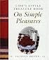 Life's Little Treasure Book on Simple Pleasures (Life's Little Treasure Books)