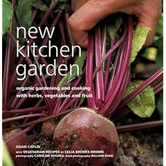New Kitchen Garden: Organic Gardening with Herbs, Vegetables and Fruit