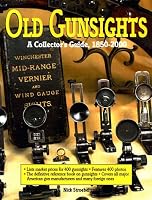 Old Gunsights: A Collectors Guide, 1850-1965