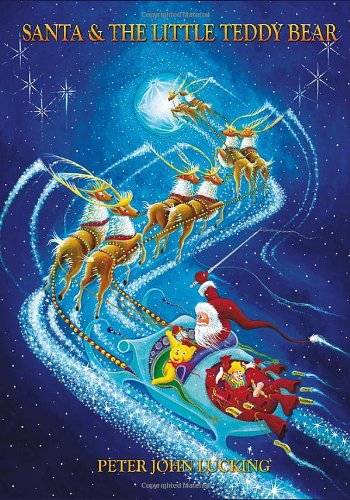 Santa and The Little Teddy Bear: Bilbos Adventures Santa and The Little Teddy Bear 2011 INDIE Holiday Book Winner