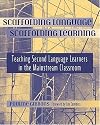 Scaffolding Language, Scaffolding Learning: Teaching Second Language Learners in the Mainstream Classroom
