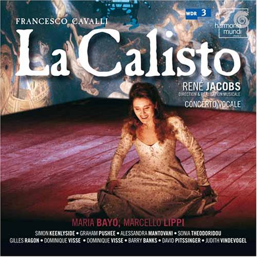 CD-Charts  Music : Cavalli - La Calisto / Bayo, Lippi, Keenlyside, Pushee, Ragon, Concerto Vocale, Jacobs
