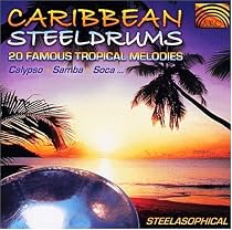 Caribbean Steeldrums: 20 Famous Tropical Melodies- Calypso, Samba