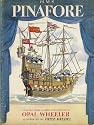 Gilbert and Sullivan's H.M.S. PINAFORE Story and Music Arrangements Adapted by Opal Wheeler, illustrated by Fritz Kredel (1956 STATED 1ST EDITION Hardcover 96 pages with Musical Scores, Illustrations and Text. E. P. Dutton and Co., NY)