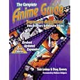 The Complete Anime Guide: Japanese Animation Film Directory and Resource Guide by Trish Ledoux, Doug Ranney, and Fred Patten