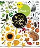 Seasons: 400 Reusable Stickers Inspired by Nature (EyeLike Stickers): 400 Reusable Stickers Inspired by Nature (EyeLike Stickers)