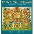 Painting Dreams: Minnie Evans, Visionary Artists