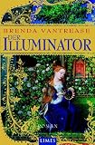 Der Illuminator: Roman - Brenda Vantrease