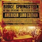 We Shall Overcome The Seeger Sessions American Land Edition
