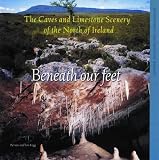 Books : Beneath Our Feet: The Caves and Limestone Scenery of the North of Ireland