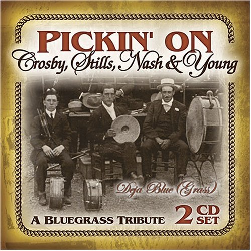 CD-Charts  Search : Pickin' on Crosby, Stills, Nash & Young: Deja Blue Grass