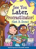 See You Later, Procrastinator! (Get It Done) (Laugh & Learn series)