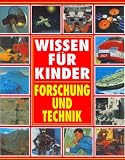Forschung und Technik. Wissen f�r Kinder - Brian Williams