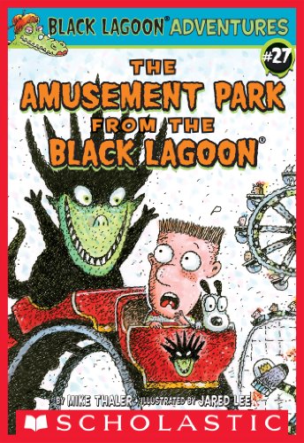 Black Lagoon Adventure Chapter Book #27: The Amusement Park from the Black Lagoon (Black Lagoon Adventures series)