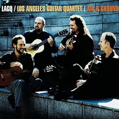 Los Angeles Guitar Quartet (LAGQ) Air & Ground