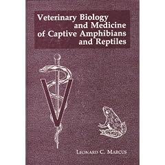 Veterinary Biology and Medicine of Captive Amphibians and Reptiles by Leonard C. Marcus