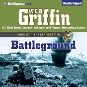 Battleground: The Corps Series, Book 4 | [W. E. B. Griffin]