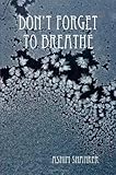 Don't Forget to Breathe-
