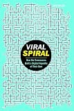 Viral Spiral: How the Commoners Built a Digital Republic of Their Own