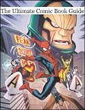 The Ultimate Comic Book Guide - Everything You Need to Know About Comic Books