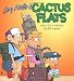 Say Hello to Cactus Flats: A Fox Trot Collection