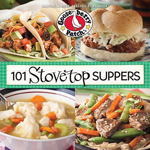 101 Stovetop Suppers: 101 Quick & Easy Recipes That Only use One Pot, Pan or Skillet! (101 Cookbook Collection)