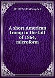 Produkt-Bild: A short American tramp in the fall of 1864, microform