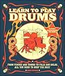 Learn to Play Drums : From Tuning and Timing to Fills and Solos, All You Need to Keep the Beat Image of Learn to Play Drums : From Tuning and Timing to Fills and Solos, All You Need to Keep the Beat