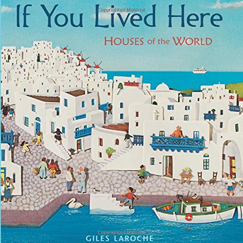 If You Lived Here: Houses of the World, by Giles Laroche