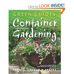 Container Gardening: Plants, Colour & Spaces (Green Guides Series)