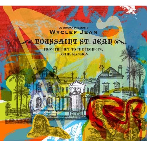 Wyclef Jean - From The Hut, To The Projects To The Mansion Wyclef Jean - From The Hut, To The Projects To The Mansion