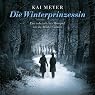 H&ouml;rbuch Die Winterprinzessin: Ein unheimliches Hörspiel um die Brüder Grimm