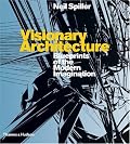Visionary Architecture: Blueprints of the Modern Imagination