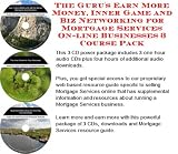 The Guru's Earn More Money, Inner Game and Biz Networking for Mortgage Services On-line Businesses 3 Course Pack