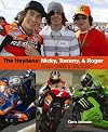 The Haydens: Nicky, Tommy, and Roger, from Owb to Motogp
